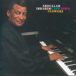 Abdullah Ibrahim - Cape Town Flowers